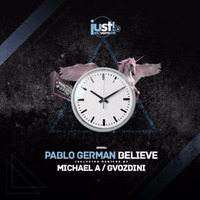 pablo german - believe (original mix) SOON ON [JUST MOVEMENT RECORDS] by Pablo German