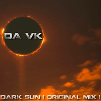 DA VK - Dark sun ( original mix - M ) by DAY OF DARKNESS radio show