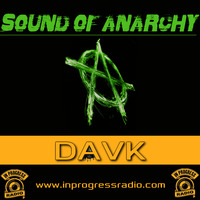 SOUND OF ANARCHY#010@DAVK [ RAGE IN THE MACHINE ] by DAY OF DARKNESS radio show