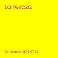 La Terraza - July 2015 by Tom Dooley