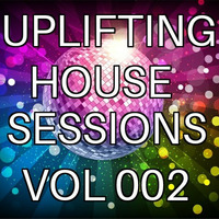 Uplifting House Sessions 002 by Uplifting House Sessions