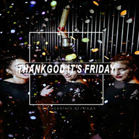Thank God It's Friday 28.12.2018 by HaaS