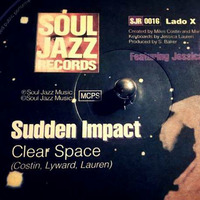 Soul Jazz Records - Sudden Impact &quot;Clear Space&quot; by DeeJay SeeMechap