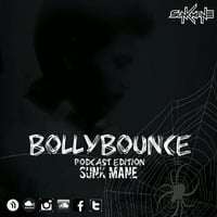 BOLLYBOUNCE PODCAST EDITION by Sunk Mane