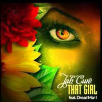 3.THAT GIRL ( SOULBOY'S RIDDIM KITCHEN RE-RUB )   -- JAH CURE by DJ SWALEY REMBLANCE