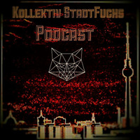 KollektivStadtFuchs@Fuchsbau Podcast #1.1 by Kollektiv StadtFuchs