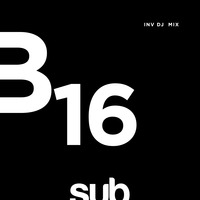 SUB16 - Mixed by INV DJ by Sub Sessions