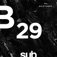 SUB29 - Mixed by Kabzin by Sub Sessions