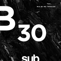 SUB30 - Mixed by MsTweeter by Sub Sessions