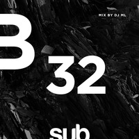 SUB32 - Mixed by Dj ML by Sub Sessions