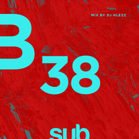 SUB38 - Mixed by Dj Hlezz by Sub Sessions