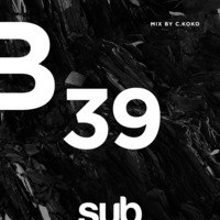SUB39 - Mixed by C KOKO by Sub Sessions