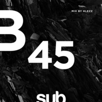 SUB45 - Mixed By Hlezz by Sub Sessions