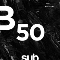 SUB50 - Mixed by INV by Sub Sessions