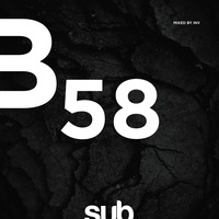 B58 - Mixed by INV by Sub Sessions