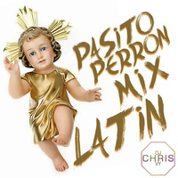 PASITO PERRON - LATIN MIX - DJ Chris VY by Dj Yrigoyen