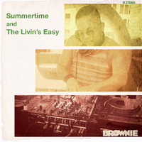Summertime and The Livin's Easy by Brownie