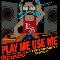 Play Me Use Me by Brownie