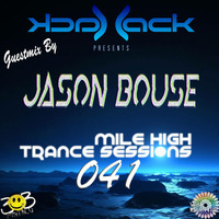 Mile High Trance Sessions 041 - Jason Bouse Guestmix by Jack-Jack / PepperJack / Jack Sqrd