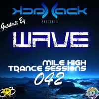 Mile High Trance Sessions 042 - DJ Wave Guestmix by Jack-Jack / PepperJack / Jack Sqrd