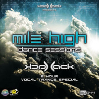 Mile High Dance Sessions 044 - 2 Hour Vocal Trance Special by Jack-Jack / PepperJack / Jack Sqrd