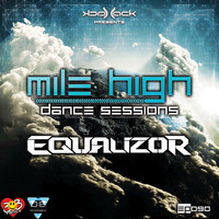 Mile High Dance Sessions 090 - Equalizor Guestmix by Jack-Jack / PepperJack / Jack Sqrd