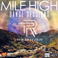 Mile High Dance Sessions 107 - TheRhyzer Guestmix by Jack-Jack / PepperJack / Jack Sqrd