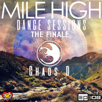 Mile High Dance Sessions 108 - 7 - Chaos D by Jack-Jack / PepperJack / Jack Sqrd