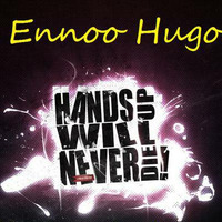 Ennoo Hugo Hands Up Mix 002 2k16 by Ennoo Hugo