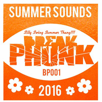 Break Phunk #1 : Summer Sounds Vol.1 - Silly Swing Summer Thang!!!!!! 2016. Mixed by Blatant-Lee Sly by Blatant-Lee-Sly presents Break Phunk