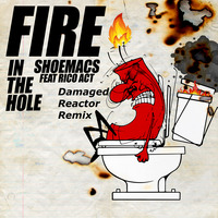 Shoemacs - Fire In The Hole ft. Rico Act(Damaged Reactor Remix) by Jakub DamagedReactor Tajboš