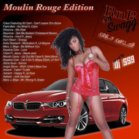 RnB SWAGG # 11 Moulin Rouge Edition &quot;Only Girls&quot; by  SWAGG Mixtape