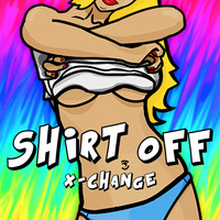 X-Change - Shirt Off ( Vindiesel Mashup ) by vindiesel