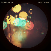DJ Hotsauce - Spin On (Mixtape) by DJ Hotsauce