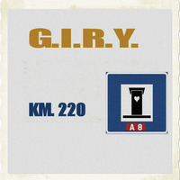 G.I.R.Y. - Km.220 by G.I.R.Y.