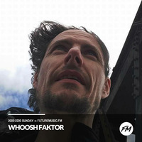 Whoosh Faktor Feat Doc Watson 240618 by Dj Fak