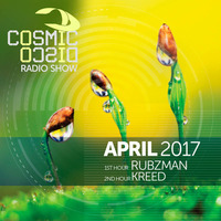 COSMIC DISCO RADIOSHOW - APRIL 2017 by Cosmic Disco Records