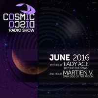 COSMIC DISCO RADIOSHOW - JUNE 2016 by Cosmic Disco Records
