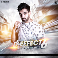 D-Effect Vol.6 (India Tour Edition) - DJ Dharak
