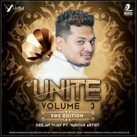 Unite Vol. 3 (90s Edition) - Deejay Vijay Ft. Various Artist