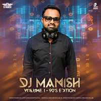 DJ MANISH VOL.1 (90'S EDITION)