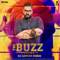 The Buzz Vol.1 - DJ Aayush Dubai