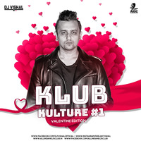 KLUB KULTURE #1 (VALENTINE EDITION) - DJ VISHAL
