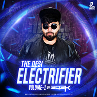 THE DESI ELECTRIFIER VOL.1 - DJ 303K