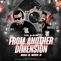 FROM ANOTHER DIMENSION VOL.2 - ROH X WHO D 