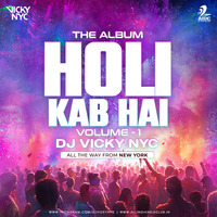 HOLI KAB HAI VOL.1 - DJ VICKY NYC