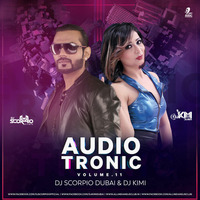 AUDIOTRONIC VOL.11 - DJ SCORPIO DUBAI &amp; DJ KIMI DUBAI 