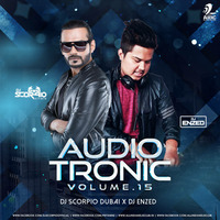 Audiotronic Vol.15 - DJ Scorpio Dubai X DJ Enzed