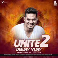 Unite Vol.2 (Friendship Day Edition) - Deejay Vijay Ft. Various Artists