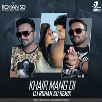 Khair Mang Di (Baar Baar Dekho) - Dj Rohan SD Remix by AIDC